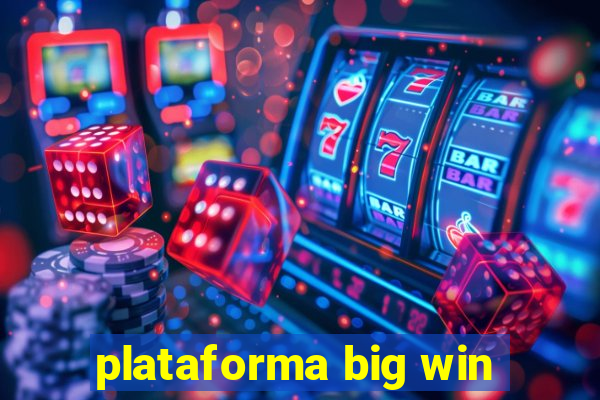 plataforma big win